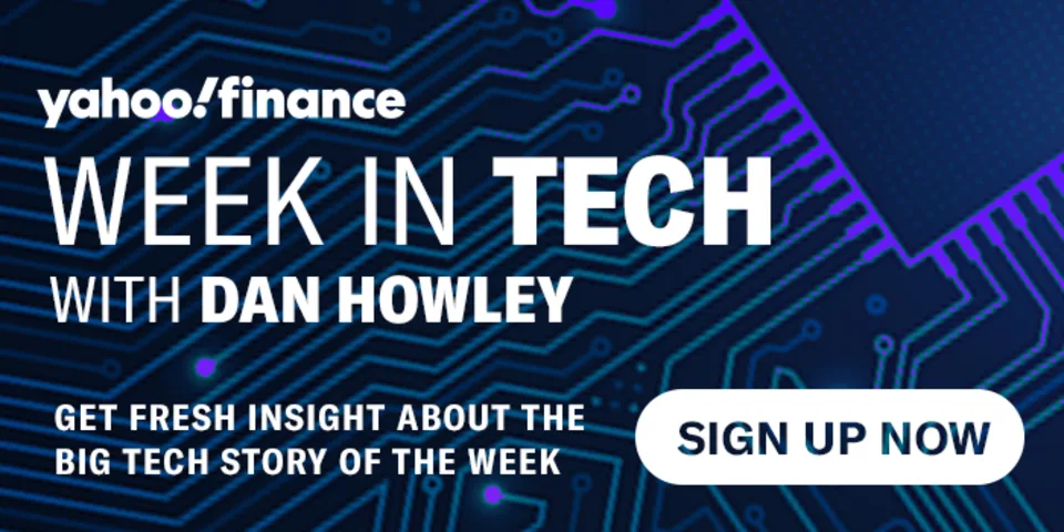 A Sign up for Yahoo Finance's Week in Tech newsletter.
