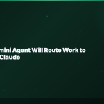 googles-gemini-agent-will-route-work-to-anthropics-claude