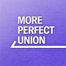 More Perfect Union